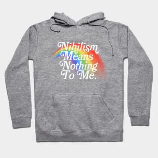 Nihilism Means Nothing To Me // Vintage Style Faded Rainbow Design Hoodie